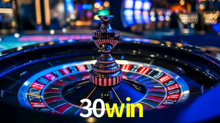 Explore as vantagens do 30win: serviço profissional e confiabilidade